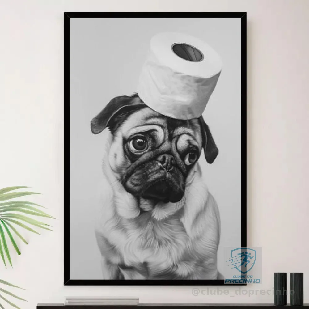 Quadro Cachorro Pug Banheiro Papel Decorativo