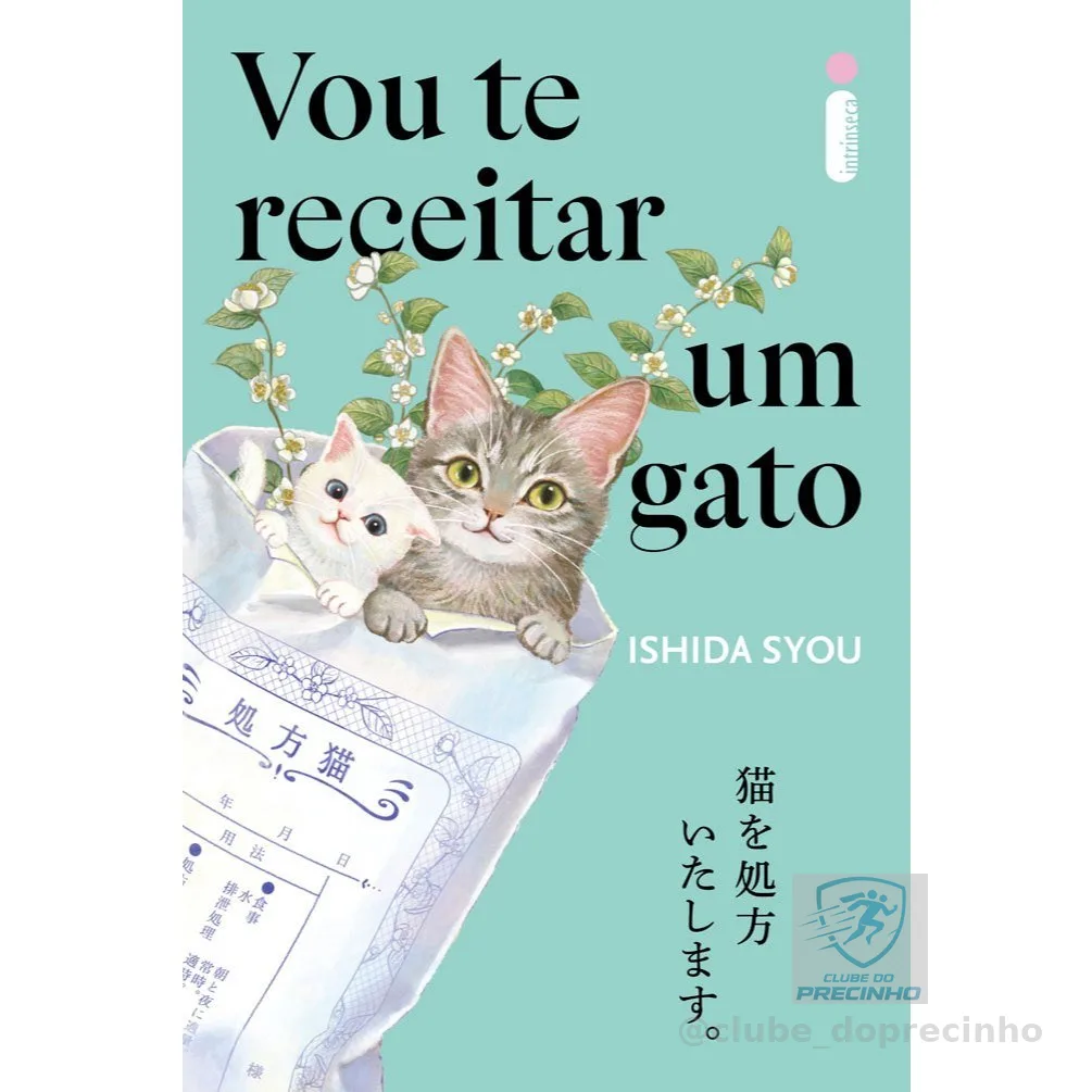 Livro Vou te receitar um gato: Série Vou te receitar um gato Vol. 1  Syou Ishida Intrínseca