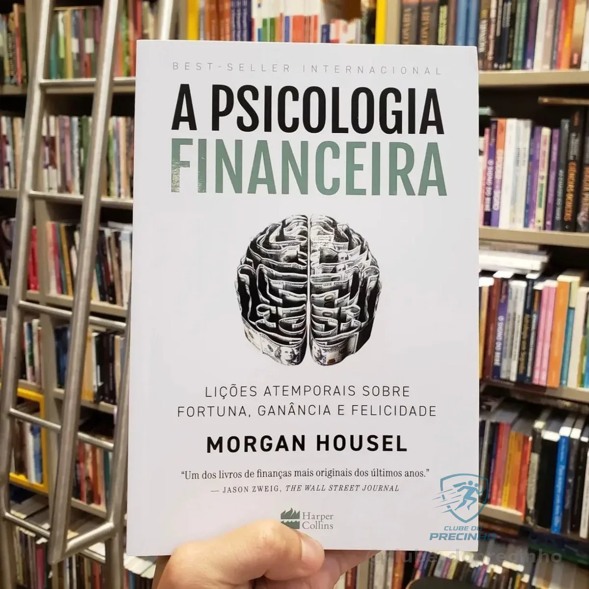Livro A Psicologia Financeira Morgan Housel 1a Edição Lições Atemporais Sobre Fortuna, Ganância E Felicidade 2021 Português Editora Harpercollins Brasil