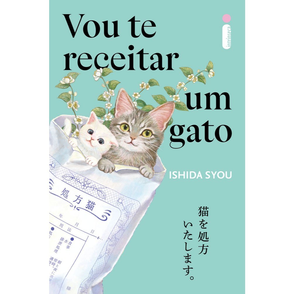 Livro Vou te receitar um gato: Série Vou te receitar um gato Vol. 1  Syou Ishida Intrínseca