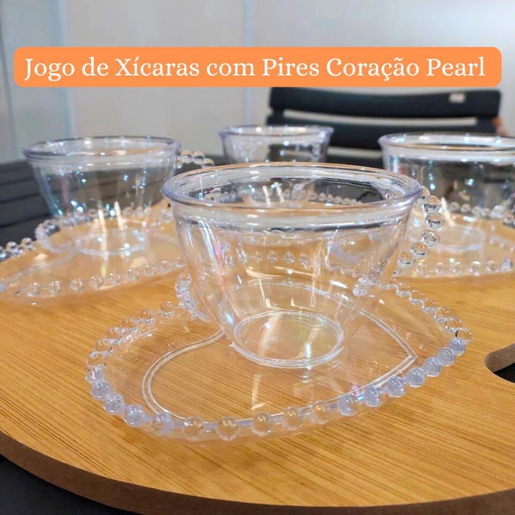 JOGO COM 06 XÍCARAS 150ML E 06 PIRES MODELO PEARL CORAÇÃO EM ACRÍLICO (NÃO É VIDRO) RESISTENTE